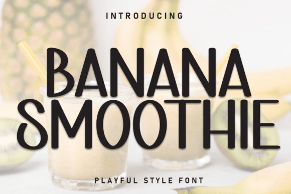 Banana Smoothie: A Playful Display Font for Handmade Brands