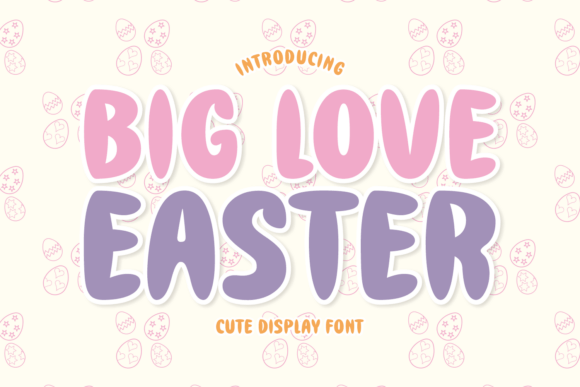 Big Love Easter: A Playful Display Font for Editorial Joy