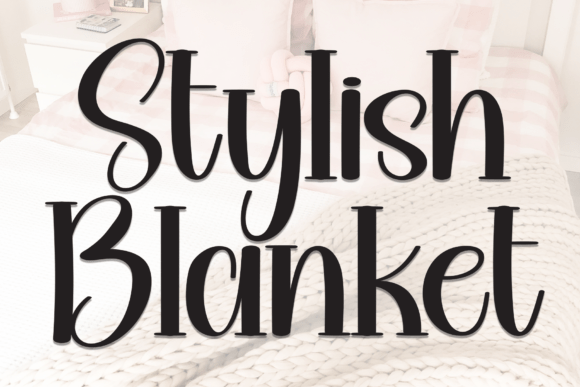 Stylish Blanket: A Handwritten Display Font with Warmth and Character