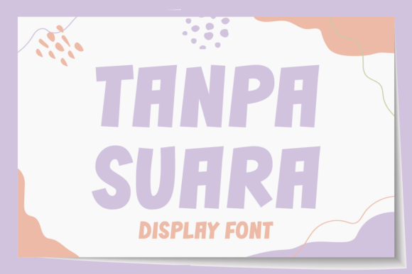 Tanpa Suara: A Playful Display Font That Makes Handmade Goods Shine
